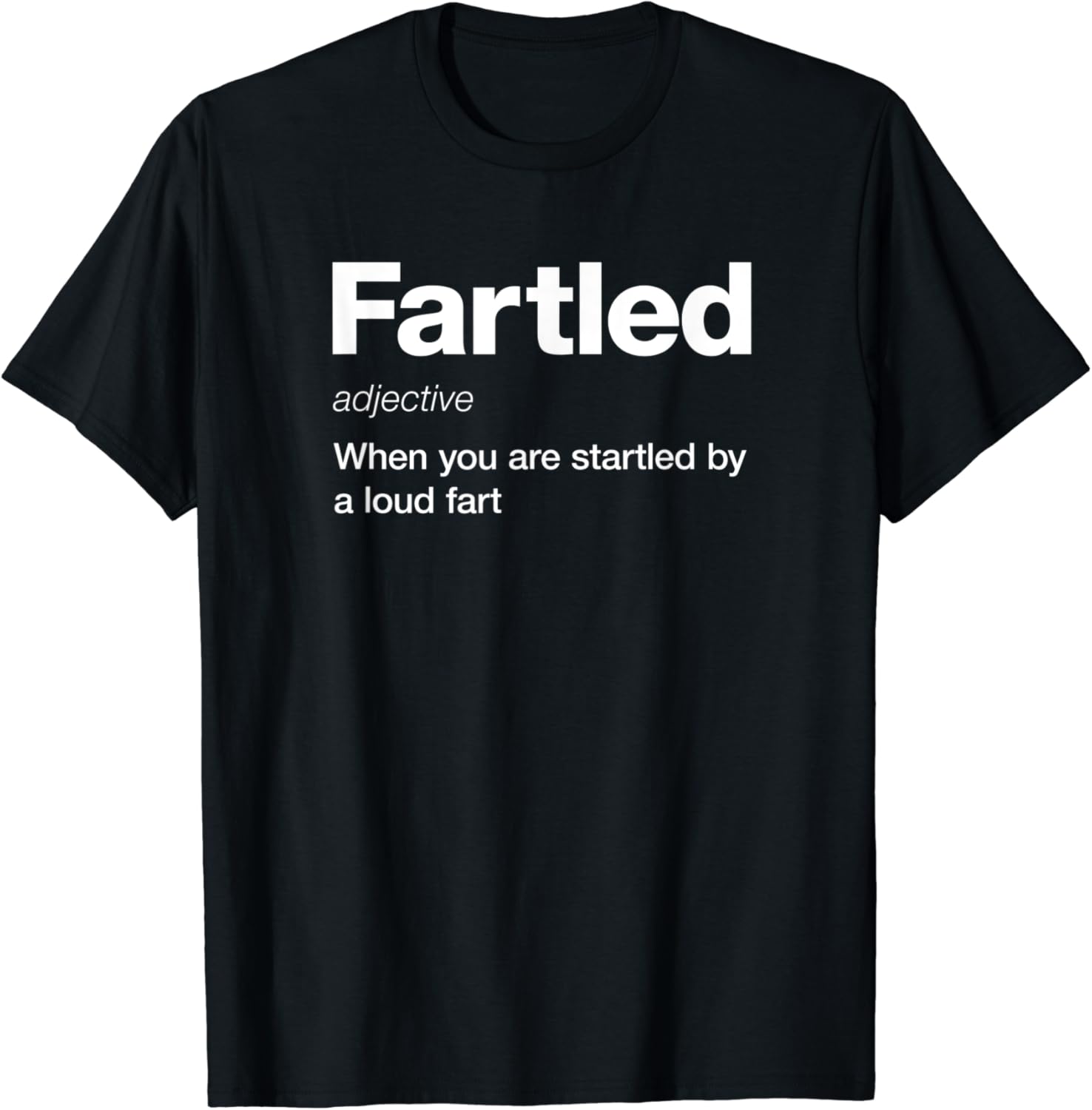 Funny Fart Joke, Fartled Dictionary Definition TShirt Amazon.co.uk